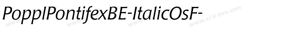 PopplPontifexBE-ItalicOsF字体转换