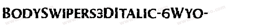 BodySwipers3DItalic-6Wyo字体转换