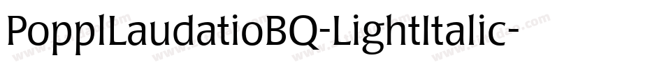 PopplLaudatioBQ-LightItalic字体转换