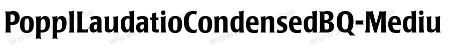 PopplLaudatioCondensedBQ-Medium字体转换
