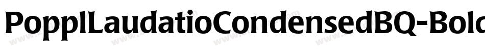 PopplLaudatioCondensedBQ-Bold字体转换