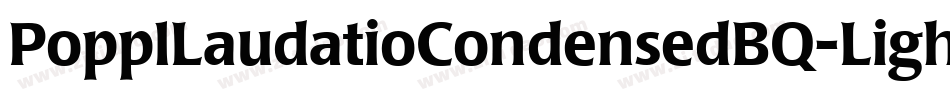 PopplLaudatioCondensedBQ-Light字体转换