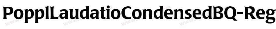 PopplLaudatioCondensedBQ-Regular字体转换
