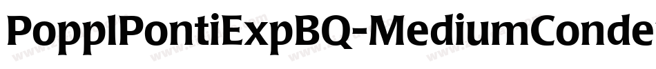 PopplPontiExpBQ-MediumCondensed字体转换
