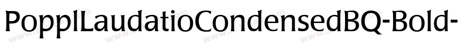PopplLaudatioCondensedBQ-Bold字体转换