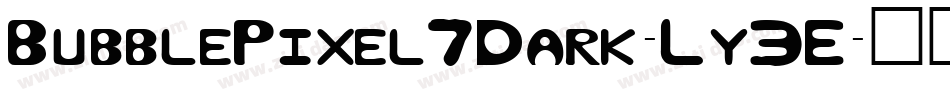 BubblePixel7Dark-Ly3E字体转换