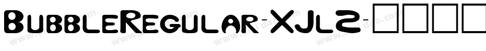 BubbleRegular-XJl2字体转换