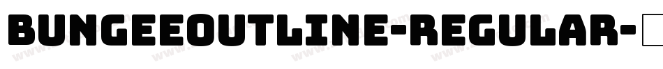BungeeOutline-Regular字体转换