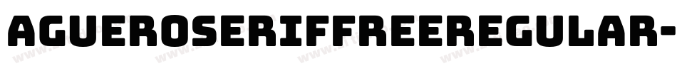 AgueroseriffreeRegular-Rpvz3字体转换 AgueroseriffreeRegular-Rpvz3字体转换