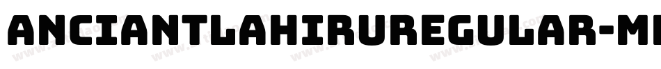 AnciantlahiruRegular-Mlyv字体转换