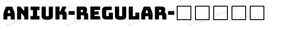 Aniuk-Regular字体转换