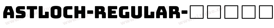 Astloch-Regular字体转换