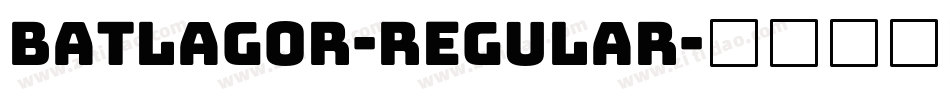 BATLAGOR-Regular字体转换