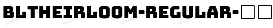 BLTHeirloom-Regular字体转换