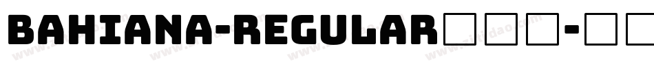 Bahiana-Regular转换器字体转换