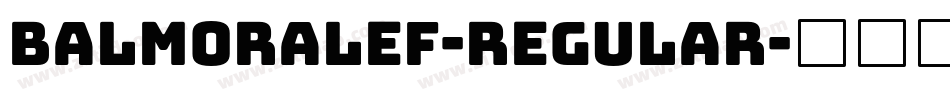 BalmoralEF-Regular字体转换