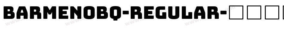 BarmenoBQ-Regular字体转换 BarmenoBQ-Regular字体转换