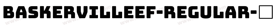 BaskervilleEF-Regular字体转换