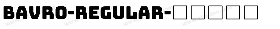 Bavro-Regular字体转换