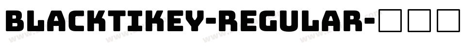 Blacktikey-Regular字体转换