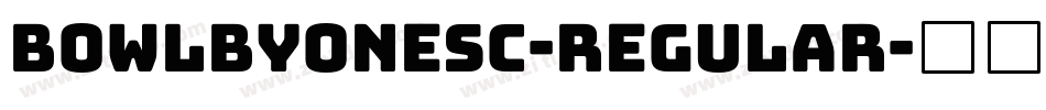 BowlbyOneSC-Regular字体转换 BowlbyOneSC-Regular字体转换