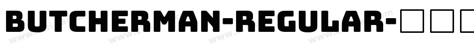 Butcherman-Regular字体转换