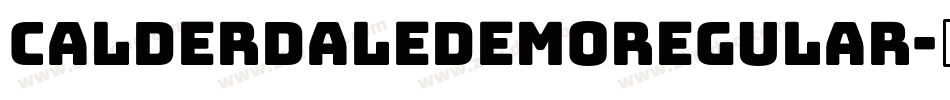 CALDERDALEDEMORegular字体转换 CALDERDALEDEMORegular字体转换