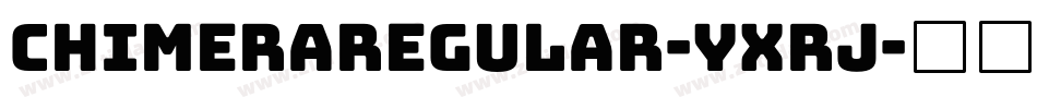 ChimeraRegular-Yxrj字体转换