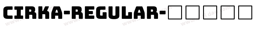 Cirka-Regular字体转换 Cirka-Regular字体转换