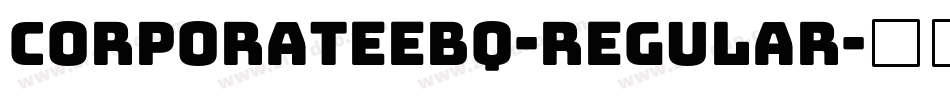 CorporateEBQ-Regular字体转换