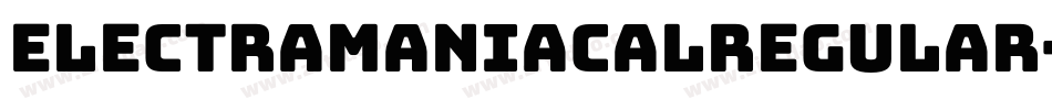 ElectramaniacalRegular-Rx8W字体转换