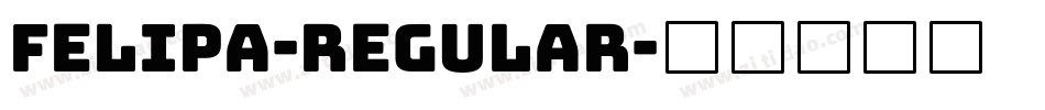 Felipa-Regular字体转换