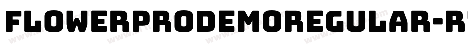 FlowerprodemoRegular-RynA字体转换 FlowerprodemoRegular-RynA字体转换