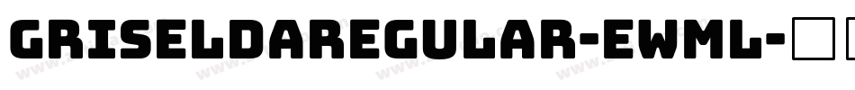 GriseldaRegular-Ewml字体转换 GriseldaRegular-Ewml字体转换