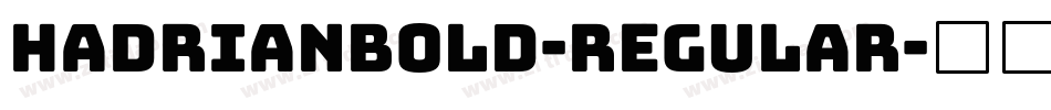 Hadrianbold-Regular字体转换
