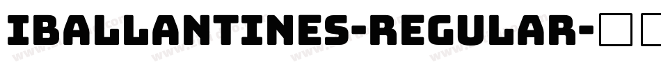 Iballantines-Regular字体转换