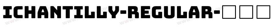 Ichantilly-Regular字体转换 Ichantilly-Regular字体转换