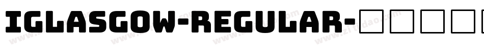 Iglasgow-Regular字体转换 Iglasgow-Regular字体转换