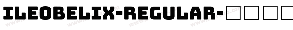 Ileobelix-Regular字体转换