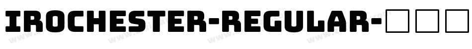 Irochester-Regular字体转换 Irochester-Regular字体转换