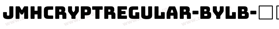 JmhcryptRegular-BylB字体转换 JmhcryptRegular-BylB字体转换