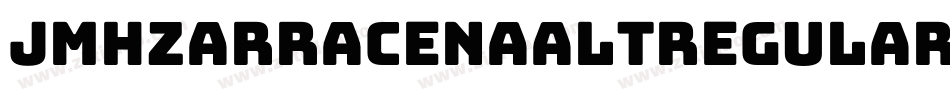 JmhzarracenaaltRegular-AzdD字体转换 JmhzarracenaaltRegular-AzdD字体转换