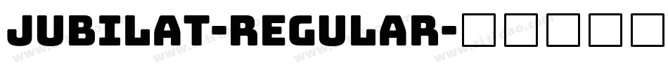 Jubilat-Regular字体转换
