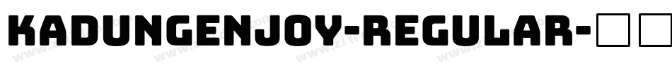 Kadungenjoy-Regular字体转换
