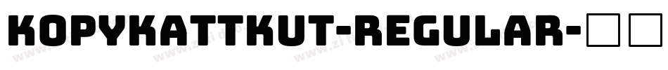 KopyKattKut-Regular字体转换