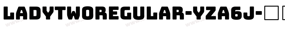 LadytwoRegular-YzA6j字体转换