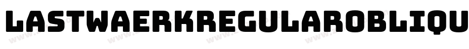 LastwaerkRegularOblique-KJyA字体转换
