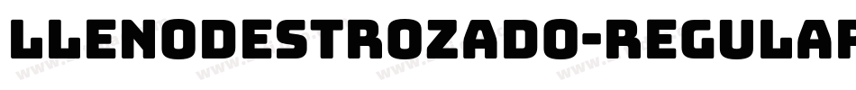 LlenoDestrozado-Regular字体转换