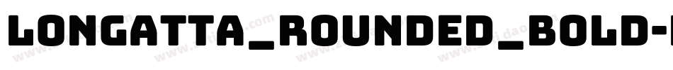 Longatta_rounded_bold-Regular字体转换