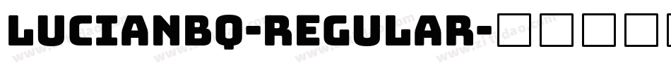 LucianBQ-Regular字体转换